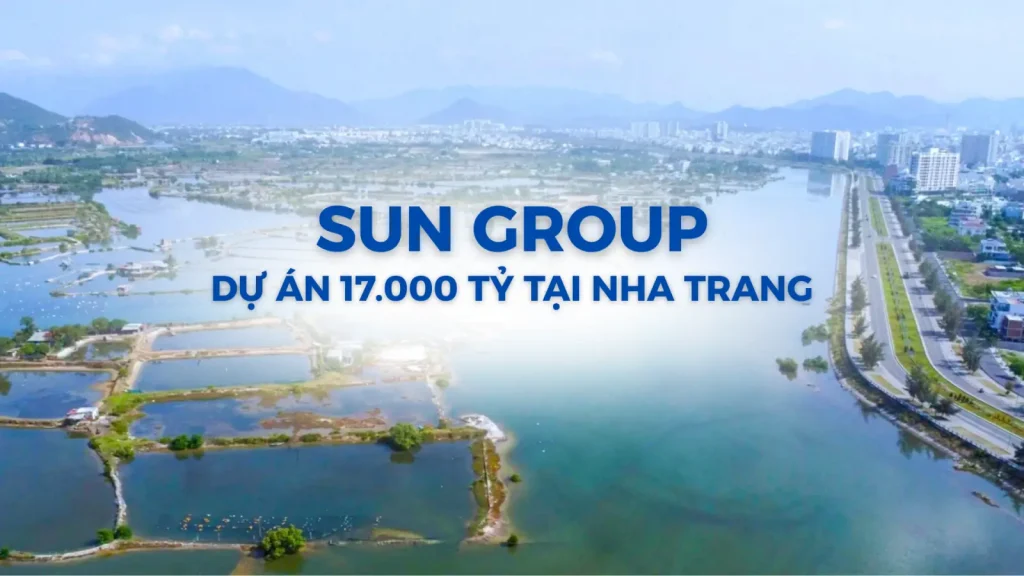 Siêu dự án Sun Group 17.000 tỷ tại Nha Trang